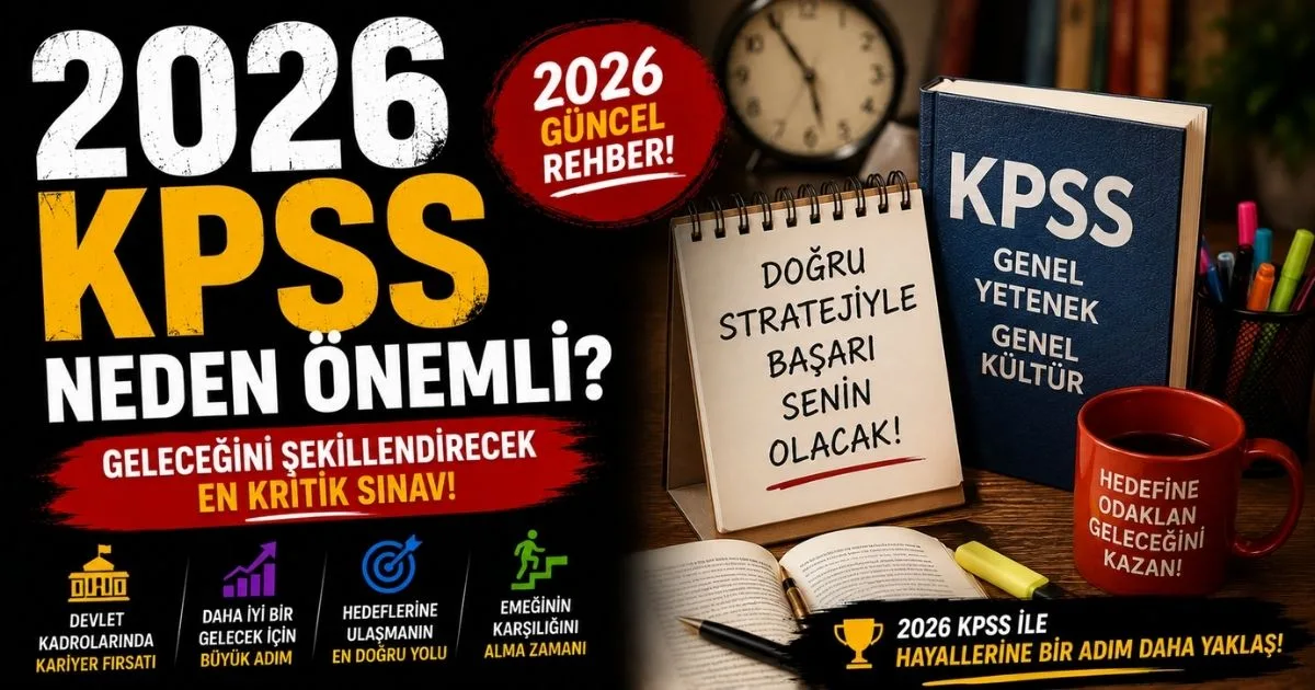 2026 KPSS Neden Önemli? Memuriyet Hedefleyenler İçin Kritik Rehber